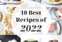 Top 10 Most Popular Recipes of 2022