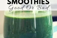 Are Green Smoothies Good or Bad for You?
